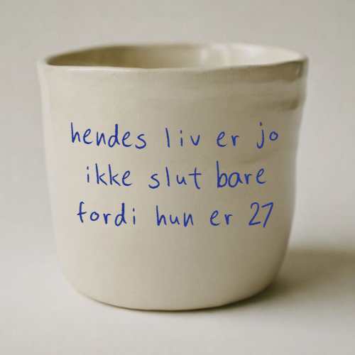 hendes liv er jo ikke slut bare fordi hun er 27